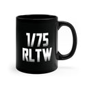 1/75 RLTW written on a black 11oz coffee mug. Represents 1st ranger battalion and rangers lead the way.