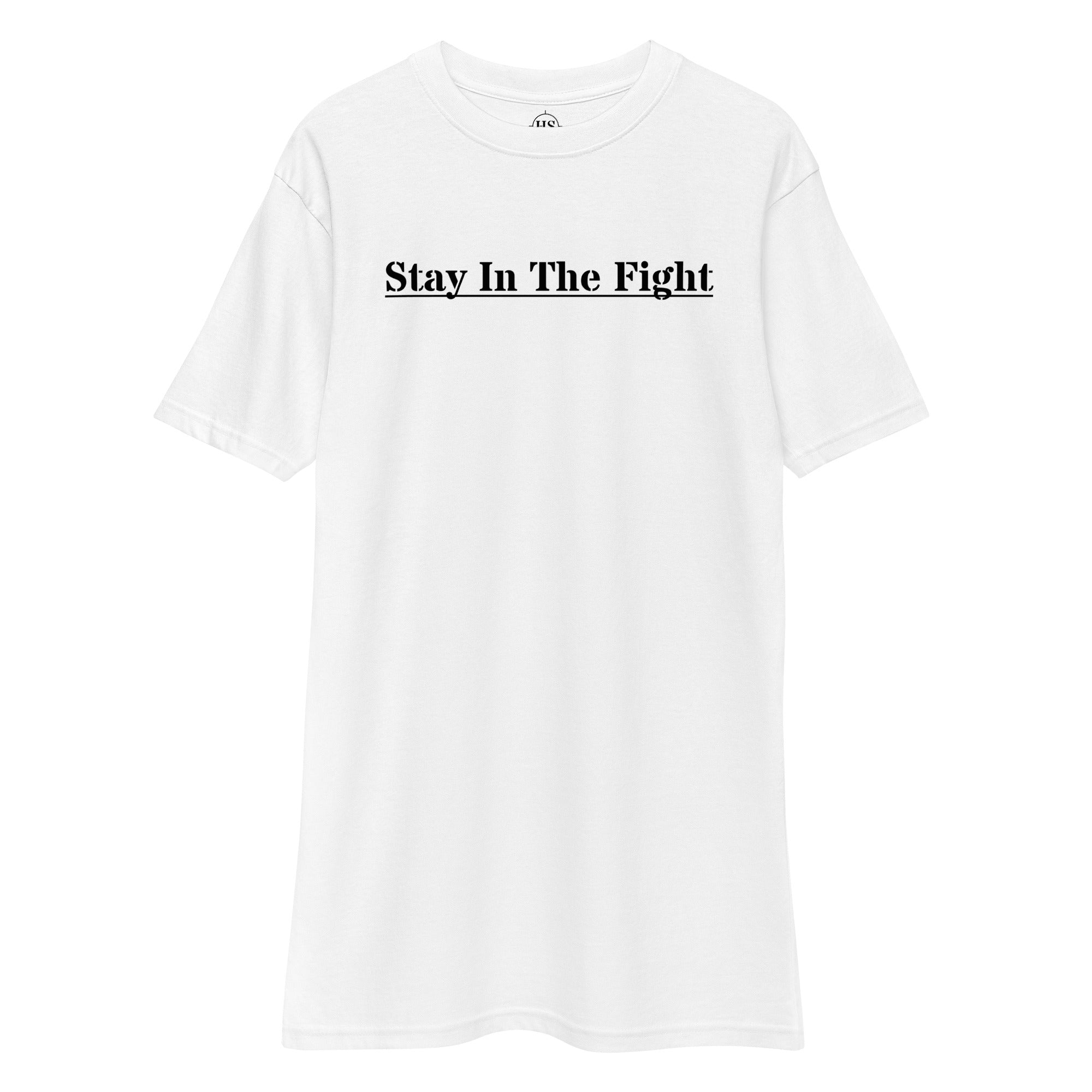 white t-shirt with the text "stay in the fight" across the chest