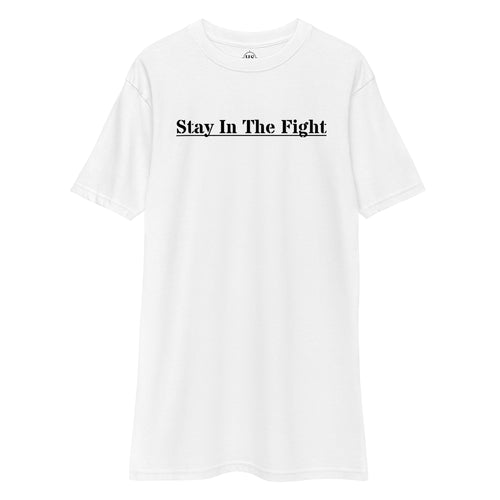white t-shirt with the text "stay in the fight" across the chest